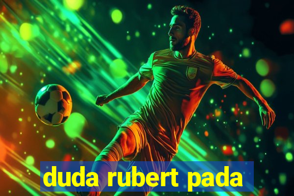 duda rubert pada